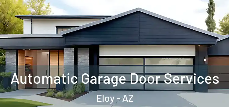  Automatic Garage Door Services Eloy - AZ