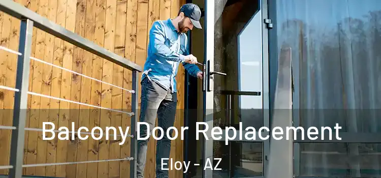  Balcony Door Replacement Eloy - AZ