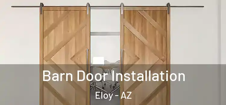  Barn Door Installation Eloy - AZ