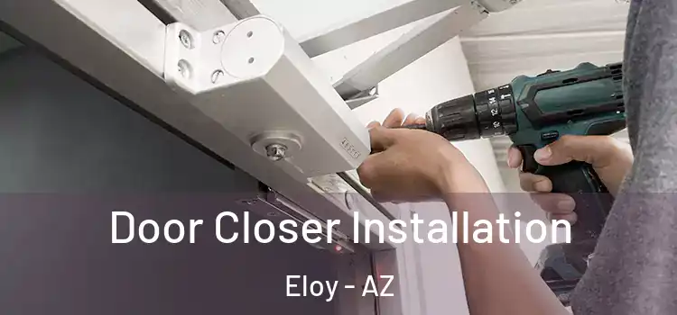  Door Closer Installation Eloy - AZ