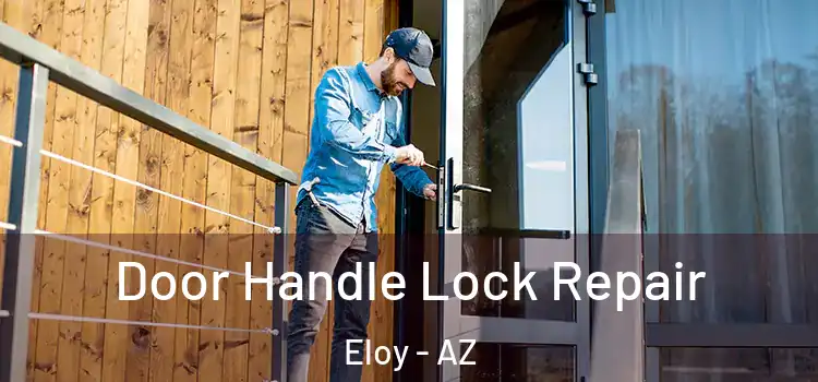  Door Handle Lock Repair Eloy - AZ