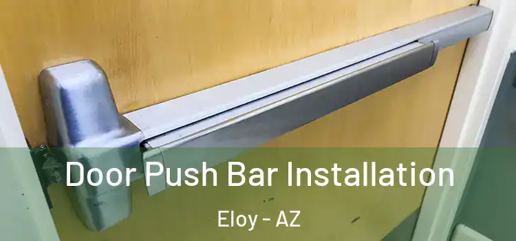  Door Push Bar Installation Eloy - AZ