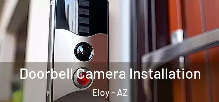  Doorbell Camera Installation Eloy - AZ
