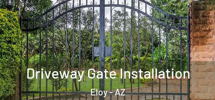  Driveway Gate Installation Eloy - AZ