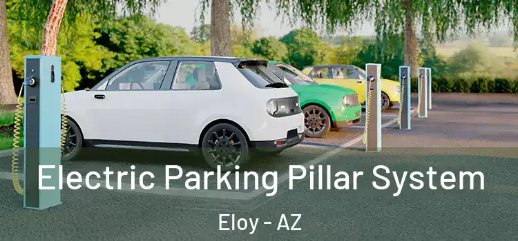  Electric Parking Pillar System Eloy - AZ