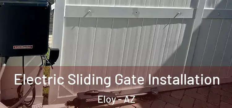  Electric Sliding Gate Installation Eloy - AZ