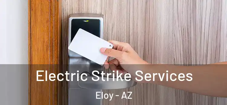  Electric Strike Services Eloy - AZ
