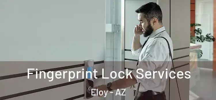  Fingerprint Lock Services Eloy - AZ
