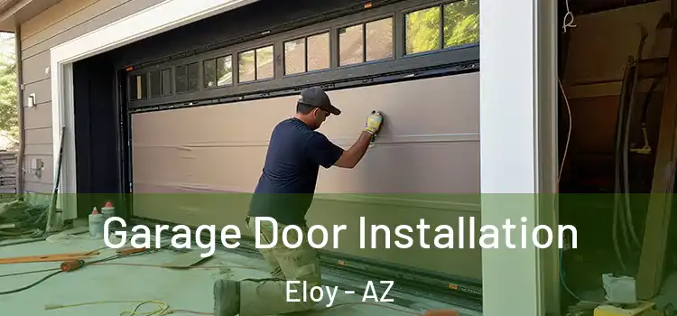  Garage Door Installation Eloy - AZ