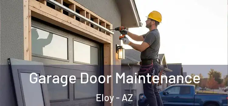  Garage Door Maintenance Eloy - AZ