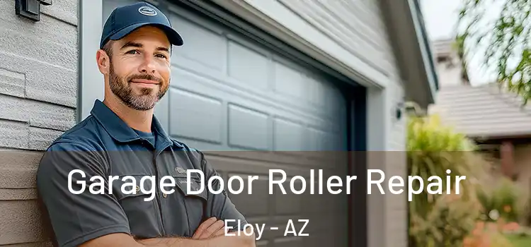  Garage Door Roller Repair Eloy - AZ