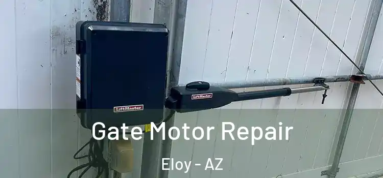 Gate Motor Repair Eloy - AZ