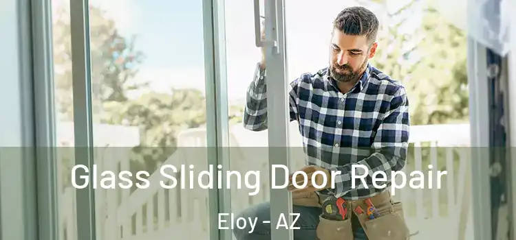  Glass Sliding Door Repair Eloy - AZ
