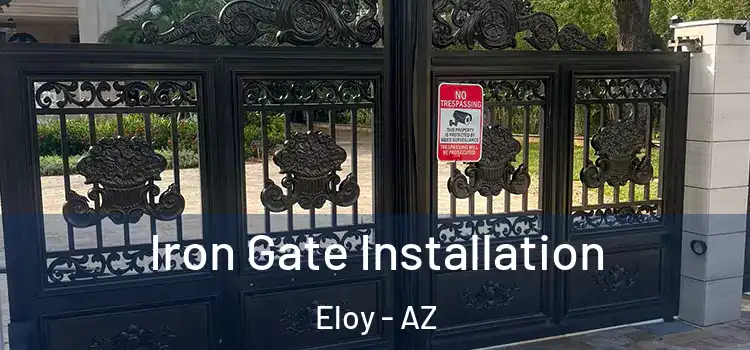  Iron Gate Installation Eloy - AZ