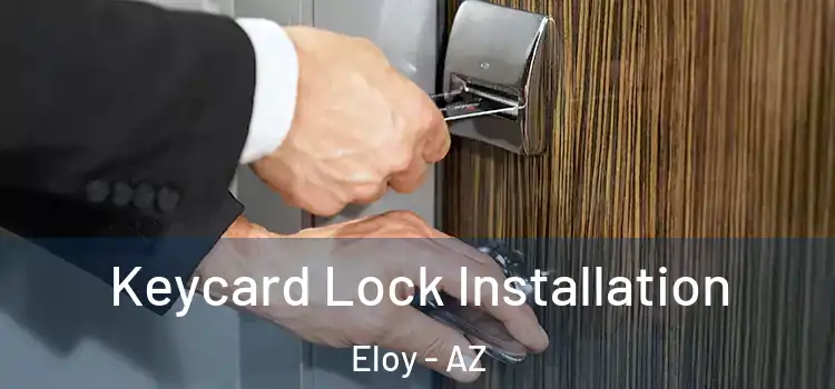  Keycard Lock Installation Eloy - AZ
