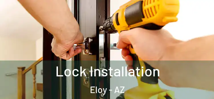  Lock Installation Eloy - AZ