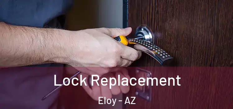  Lock Replacement Eloy - AZ