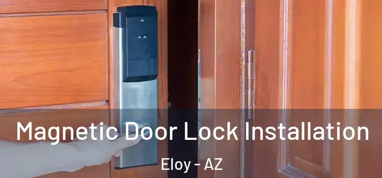  Magnetic Door Lock Installation Eloy - AZ