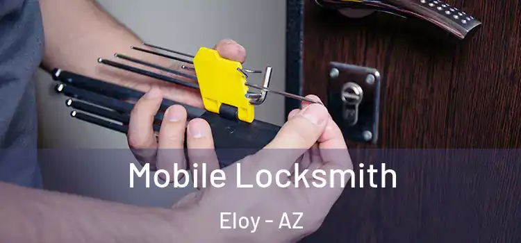  Mobile Locksmith Eloy - AZ