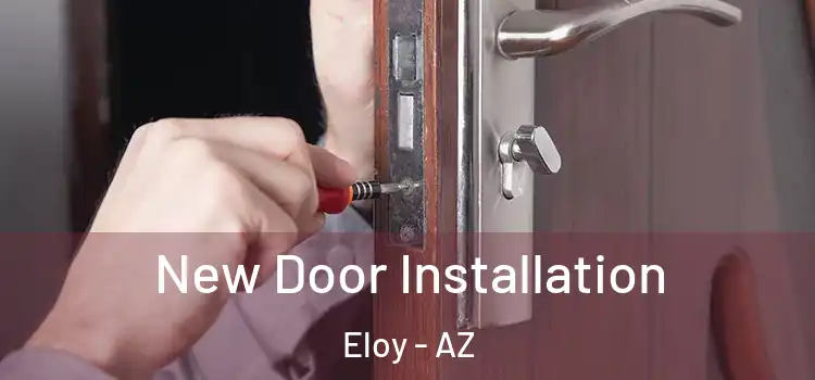  New Door Installation Eloy - AZ