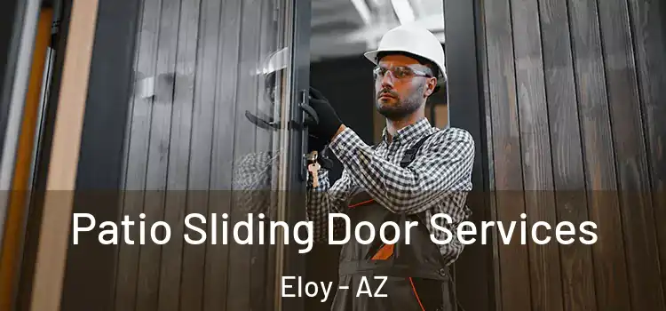 Patio Sliding Door Services Eloy - AZ
