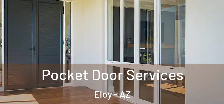  Pocket Door Services Eloy - AZ