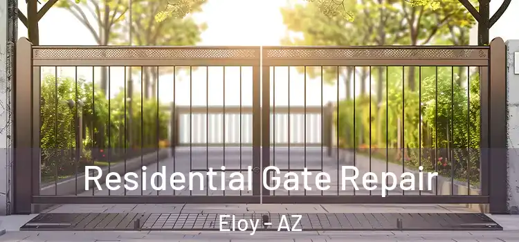  Residential Gate Repair Eloy - AZ