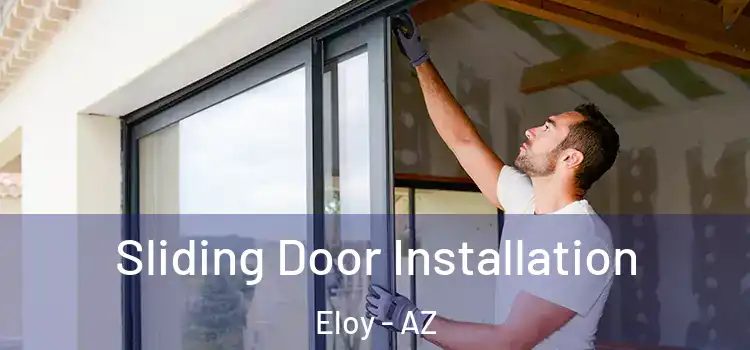  Sliding Door Installation Eloy - AZ