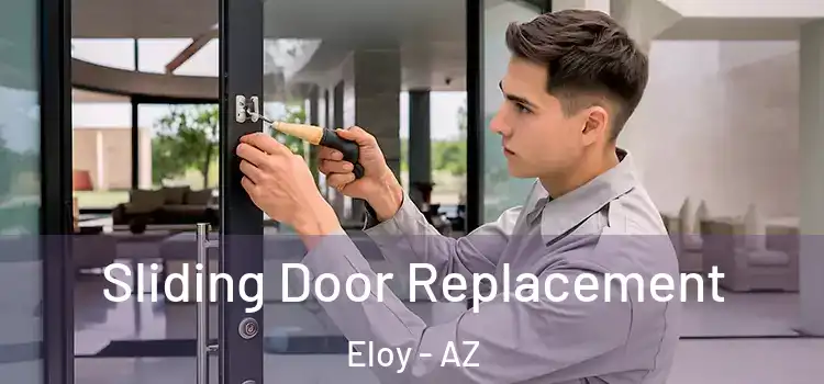  Sliding Door Replacement Eloy - AZ
