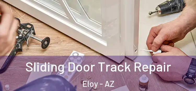  Sliding Door Track Repair Eloy - AZ