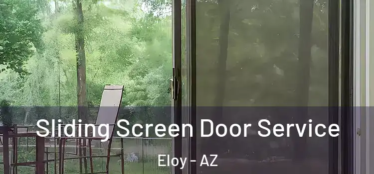 Sliding Screen Door Service Eloy - AZ